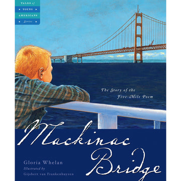 Mackinac Bridge: The Story of the 5 Mile Poem