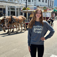 Mackinac Forever & Ever Crewneck