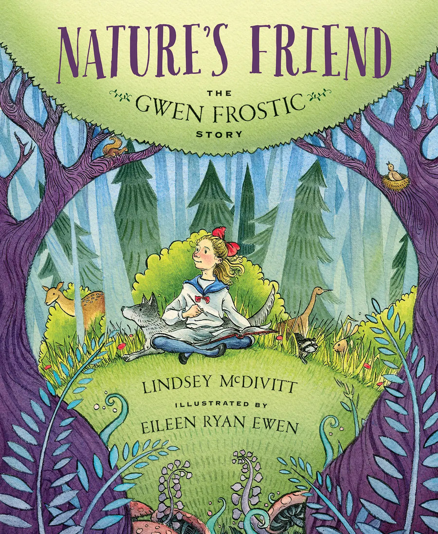 Nature's Friend: the Gwen Frostic Story, A Picture Book