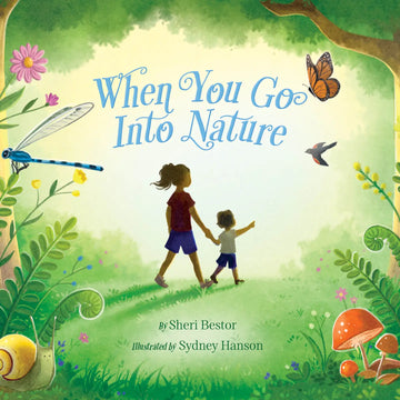 When You Go Into Nature: A Family Guide To Mindfulness