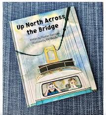 Up North Across the Bridge Book
