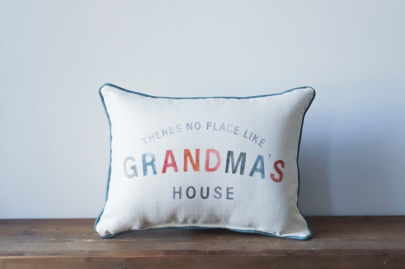 There's No Place Like Grandma's House Pillow