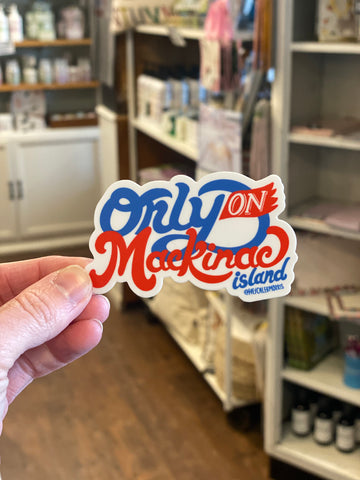 Only on Mackinac Sticker | Welcome to the Neighborhood